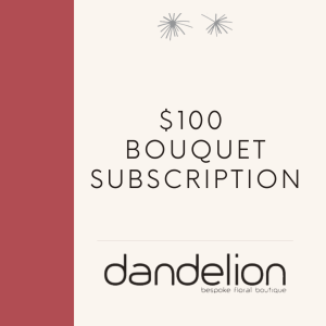 $100 Bouquet Subscription